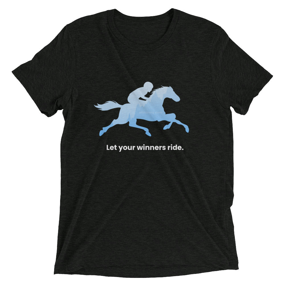 Let Your Winners Ride - Short sleeve t-shirt