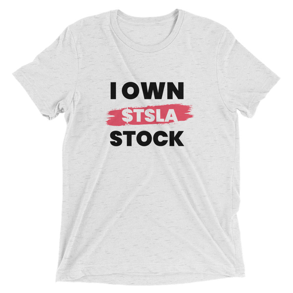 I Own Tesla ($TSLA) - Investor Tee Shirt